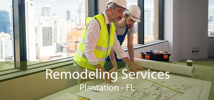 Remodeling Services Plantation - FL