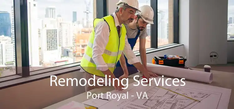 Remodeling Services Port Royal - VA