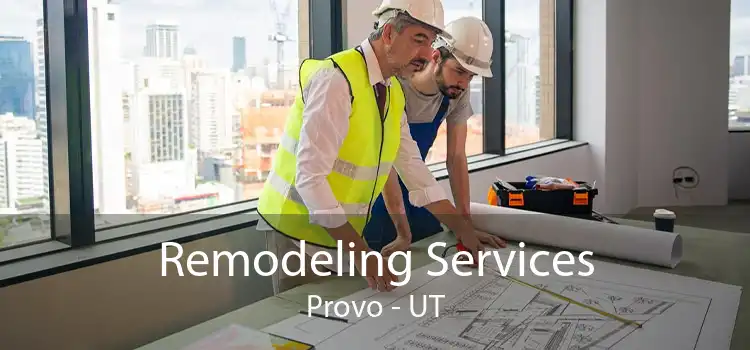 Remodeling Services Provo - UT