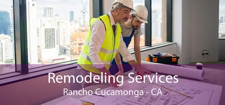 Remodeling Services Rancho Cucamonga - CA