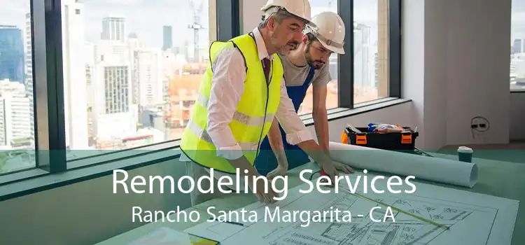 Remodeling Services Rancho Santa Margarita - CA