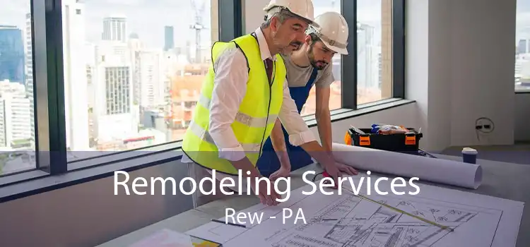 Remodeling Services Rew - PA