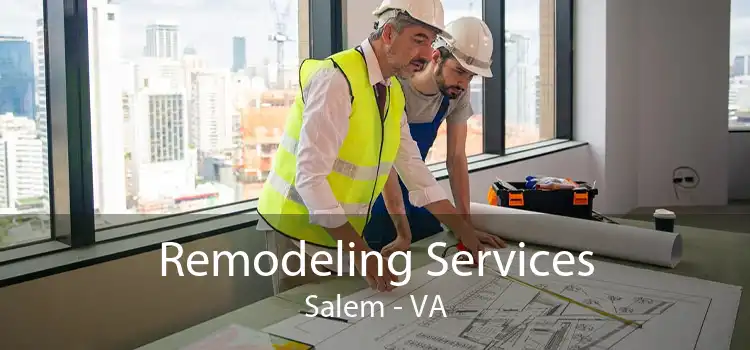 Remodeling Services Salem - VA