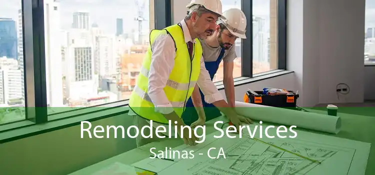 Remodeling Services Salinas - CA