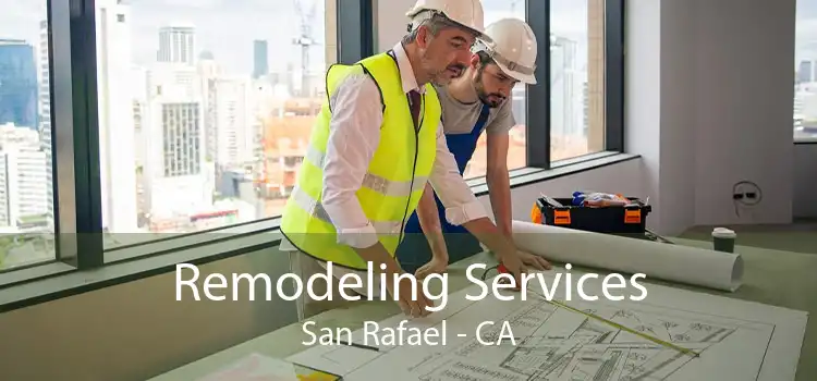 Remodeling Services San Rafael - CA