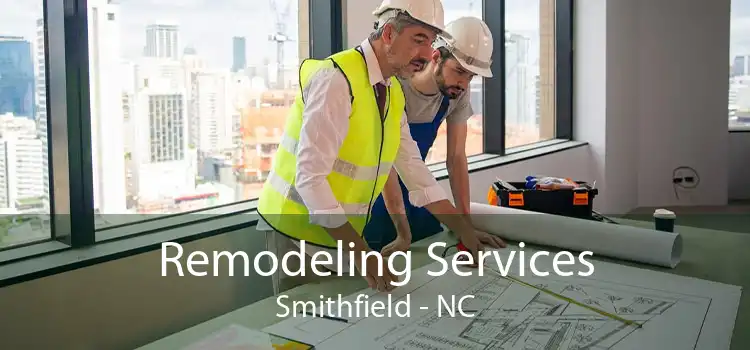 Remodeling Services Smithfield - NC