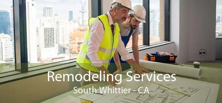 Remodeling Services South Whittier - CA