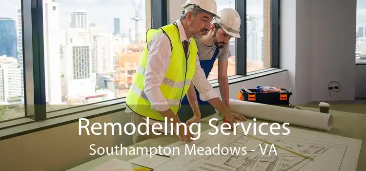 Remodeling Services Southampton Meadows - VA