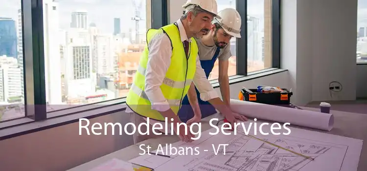 Remodeling Services St Albans - VT
