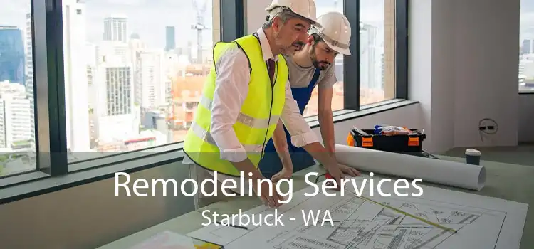 Remodeling Services Starbuck - WA