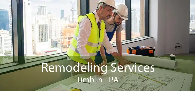 Remodeling Services Timblin - PA