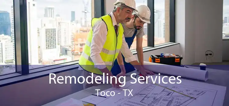Remodeling Services Toco - TX