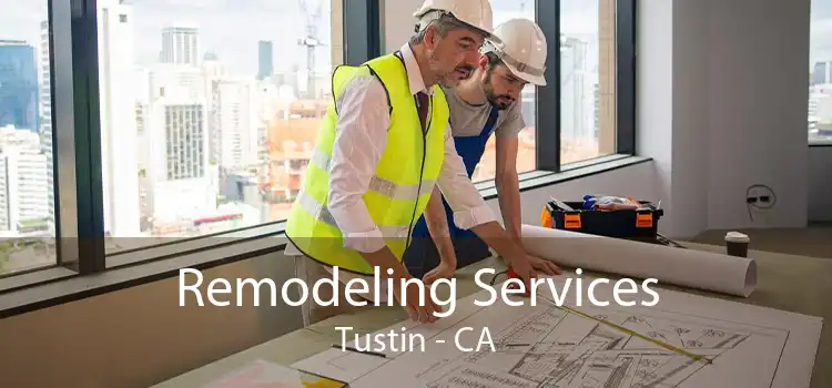 Remodeling Services Tustin - CA