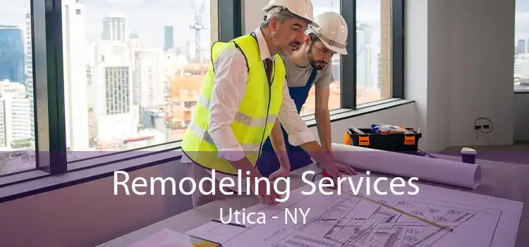 Remodeling Services Utica - NY