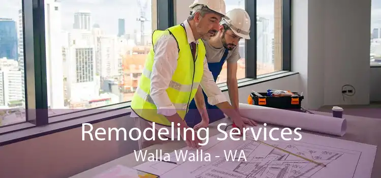 Remodeling Services Walla Walla - WA