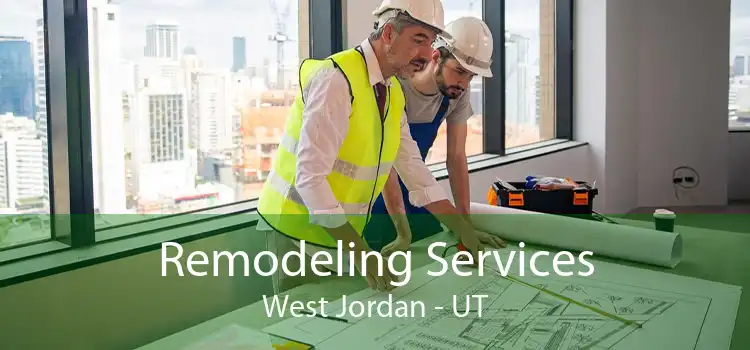 Remodeling Services West Jordan - UT