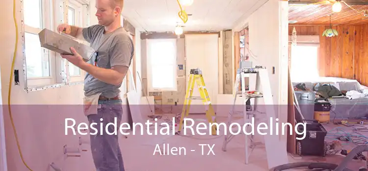 Residential Remodeling Allen - TX