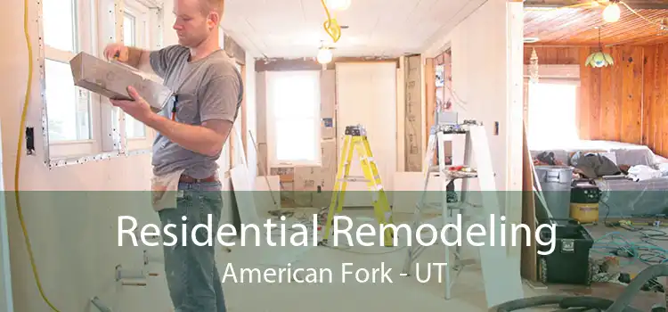 Residential Remodeling American Fork - UT