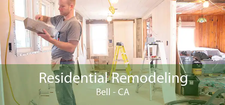 Residential Remodeling Bell - CA