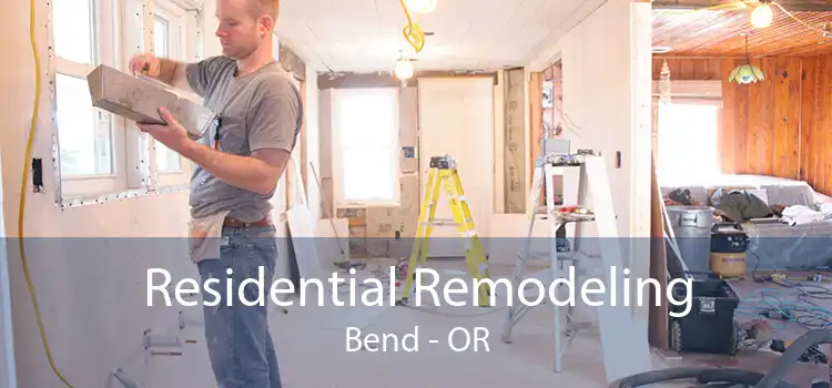 Residential Remodeling Bend - OR