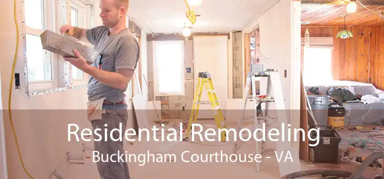 Residential Remodeling Buckingham Courthouse - VA