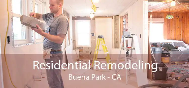 Residential Remodeling Buena Park - CA