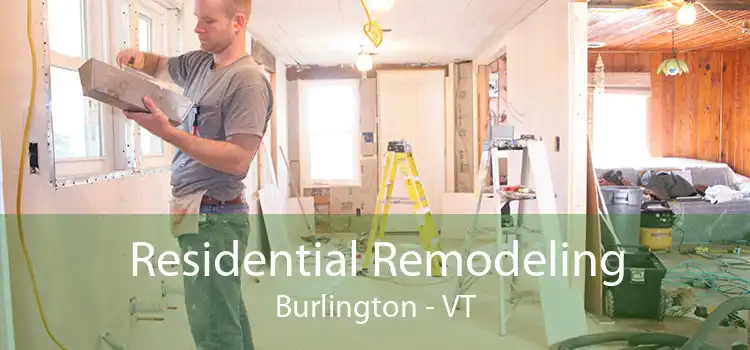 Residential Remodeling Burlington - VT