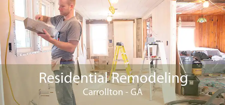 Residential Remodeling Carrollton - GA