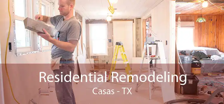 Residential Remodeling Casas - TX