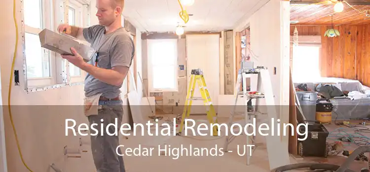 Residential Remodeling Cedar Highlands - UT