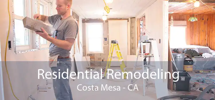 Residential Remodeling Costa Mesa - CA