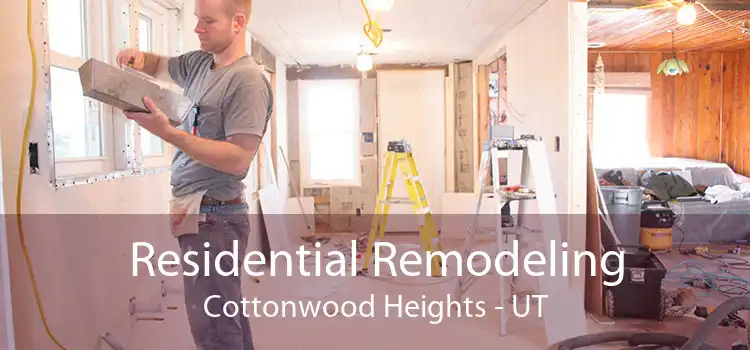 Residential Remodeling Cottonwood Heights - UT