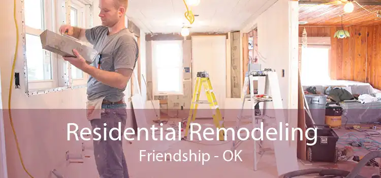 Residential Remodeling Friendship - OK