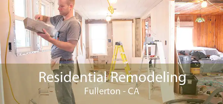 Residential Remodeling Fullerton - CA