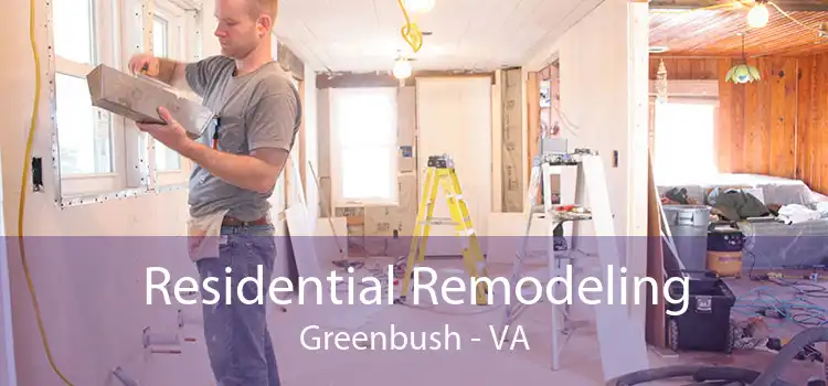 Residential Remodeling Greenbush - VA