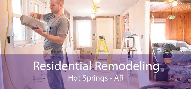 Residential Remodeling Hot Springs - AR