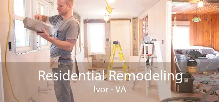 Residential Remodeling Ivor - VA