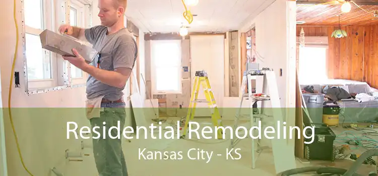 Residential Remodeling Kansas City - KS
