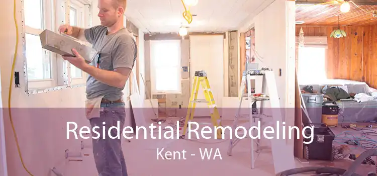 Residential Remodeling Kent - WA