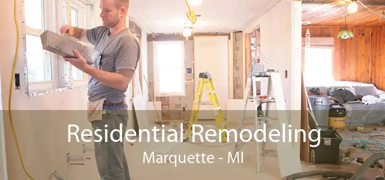 Residential Remodeling Marquette - MI