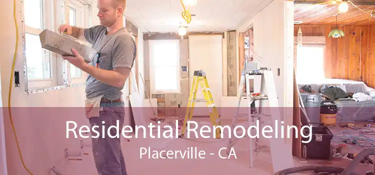 Residential Remodeling Placerville - CA