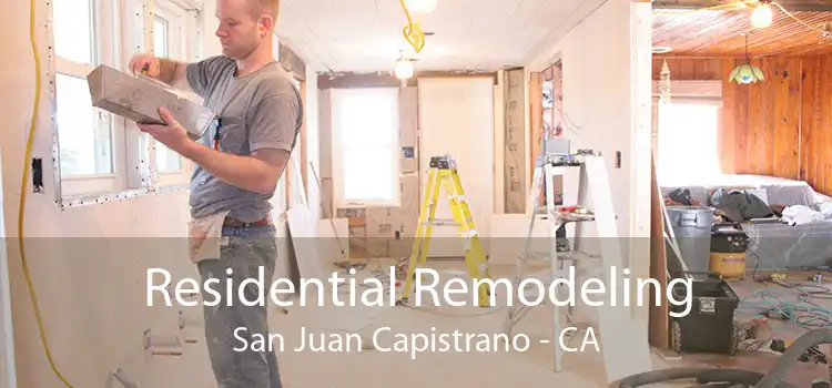 Residential Remodeling San Juan Capistrano - CA