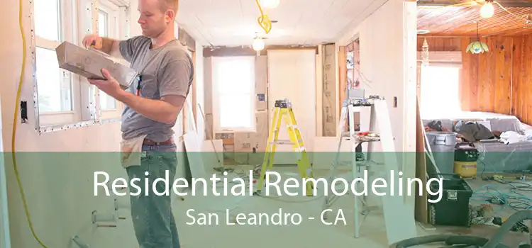 Residential Remodeling San Leandro - CA