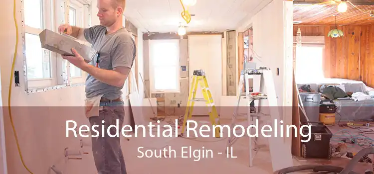 Residential Remodeling South Elgin - IL