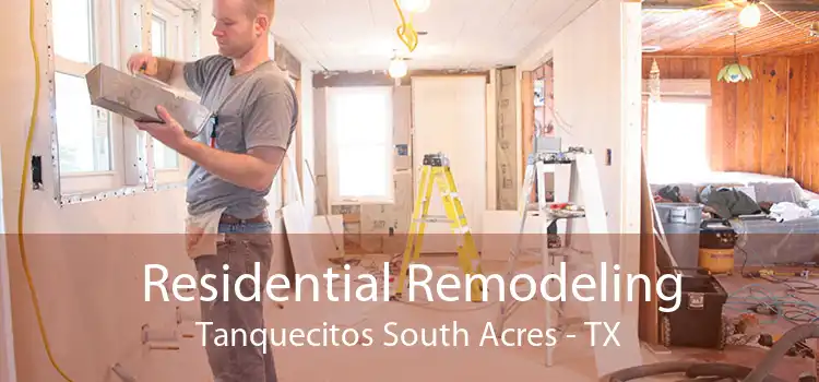 Residential Remodeling Tanquecitos South Acres - TX
