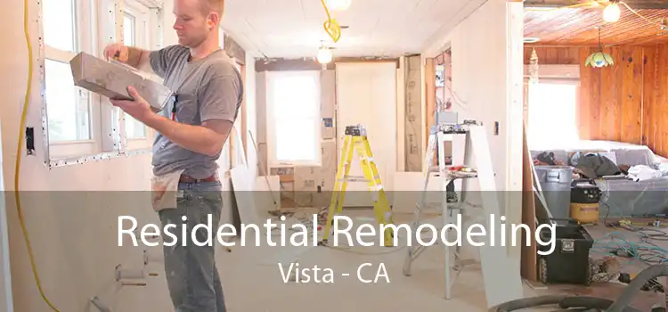 Residential Remodeling Vista - CA
